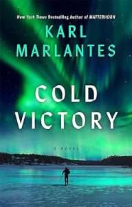 Karl Marlantes’ New Book:  “A Cold Victory”